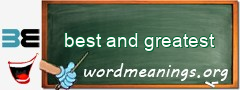WordMeaning blackboard for best and greatest